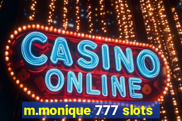 m.monique 777 slots